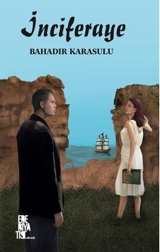 İnciferaye - Bahadır Karasulu - Edebiyatist İnciferaye - Bahadır Karasulu - Edebiyatist