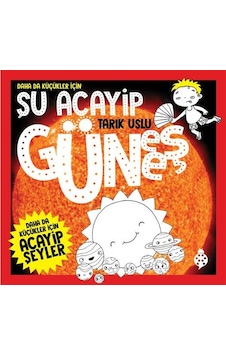 Daha da Küçükler İçin Şu Acayip Güneş - Tarık Uslu - Uğurböceği