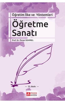 Öğretim İlke ve Yöntemleri Öğretme Sanatı - Pegem Akademi Yayıncılık Öğretim İlke ve Yöntemleri Öğretme Sanatı - Pegem Akademi Yayıncılık