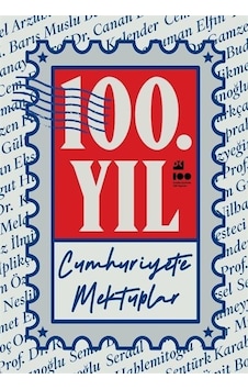 100. Yıl Cumhuriyet'e Mektuplar- Doğan Kitap 100. Yıl Cumhuriyet'e Mektuplar- Doğan Kitap