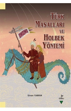 Türk Masalları ve Holbek Yöntemi - Sinan Yaman - Grafiker Yayınları Türk Masalları ve Holbek Yöntemi - Sinan Yaman - Grafiker Yayınları
