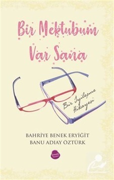 Bir Mektubum Var Sana / Bahriye Benek Eryiğit