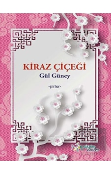 Kiraz Çiçeği - Gül Güney - Kültür Ajans Tanıtım ve Organizasyo Kiraz Çiçeği - Gül Güney - Kültür Ajans Tanıtım ve Organizasyo
