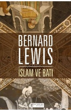 İslam ve Batı  - Bernard Lewis  - Akılçelen Kitaplar