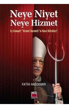 Neye Niyet Neye Hizmet / Fatih Hasdemir 9786051214825 Neye Niyet Neye Hizmet / Fatih Hasdemir 9786051214825