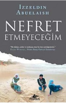Nefret Etmeyeceğim - Izzeldin Abuelaish - Pegasus Nefret Etmeyeceğim - Izzeldin Abuelaish - Pegasus