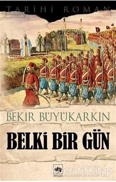 Belki Bir Gün - Bekir Büyükarkın - Ötüken Neşriyat Belki Bir Gün - Bekir Büyükarkın - Ötüken Neşriyat