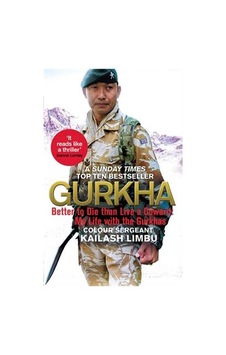 Gurkha: Better to Die than Live a Coward: My Life in the Gurkhas 9780349140100 Gurkha: Better to Die than Live a Coward: My Life in the Gurkhas 9780349140100