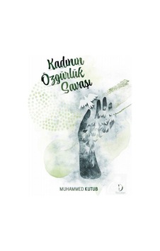 Kadının Özgürlük Savaşı - Muhammed Kutub - Dava Adamı Yayınları Kadının Özgürlük Savaşı - Muhammed Kutub - Dava Adamı Yayınları