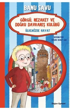 Ülkemizde Hayat 6-Görgü Nezaket ve Doğru Davranış Kulübü - Banu Savu - Doğan ve Egmont Yayıncılık Ülkemizde Hayat 6-Görgü Nezaket ve Doğru Davranış Kulübü - Banu Savu - Doğan ve Egmont Yayıncılık