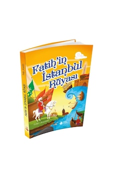 Fatih'in İstanbul Rüyası - Talip Arışahin - Genç Damla Yayınevi Fatih'in İstanbul Rüyası - Talip Arışahin - Genç Damla Yayınevi