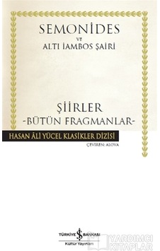 Şiirler - Bütün Fragmanlar - Semonides ve Altı İambos Şairi - İş Bankası Kültür Yayınları Şiirler - Bütün Fragmanlar - Semonides ve Altı İambos Şairi - İş Bankası Kültür Yayınları