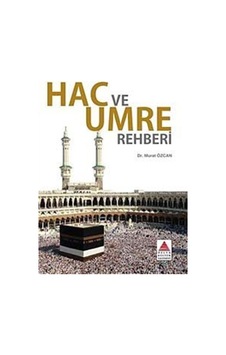 Hac ve Umre Rehberi - Murat Özcan - Delta Kültür Yayınevi