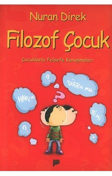 Filozof Çocuk - Nuran Direk - Pan Yayıncılık Filozof Çocuk - Nuran Direk - Pan Yayıncılık