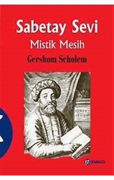 Sabetay Sevi Mistik Mesih - Prof. Gershom G. Scholem - Kabalcı Yayınevi Sabetay Sevi Mistik Mesih - Prof. Gershom G. Scholem - Kabalcı Yayınevi