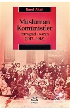 Müslüman Komünistler / Emel Akal 9789750529511 Müslüman Komünistler / Emel Akal 9789750529511