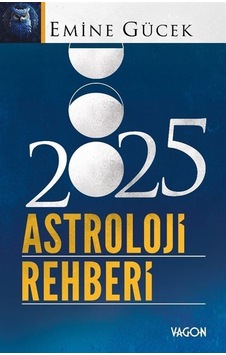 2025 Astroloji Rehberi / Emine Gücek 2025 Astroloji Rehberi / Emine Gücek