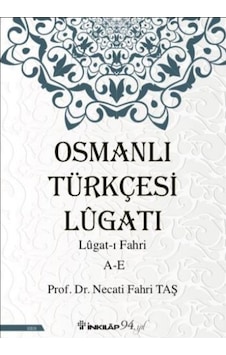 Osmanlı Türkçesi Lügatı - Lügatı Fahri A - E Osmanlı Türkçesi Lügatı - Lügatı Fahri A - E