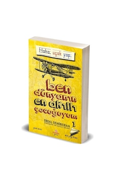 Ben Dünyanın En Akıllı Çocuğuyum 1 - Erdal Demirkıran - Kashna Kitap Ağacı Ben Dünyanın En Akıllı Çocuğuyum 1 - Erdal Demirkıran - Kashna Kitap Ağacı