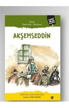Akşemseddin - Türk İslam Büyükleri 7 - Müzeyyen Çelik Kesmegülü - Türkiye Diyanet Vakfı Yayınları Akşemseddin - Türk İslam Büyükleri 7 - Müzeyyen Çelik Kesmegülü - Türkiye Diyanet Vakfı Yayınları