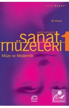 Müze ve Modernlik / Sanat Müzeleri 1 / Ali Artun