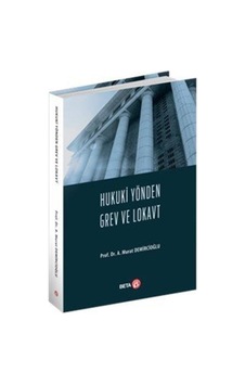 Hukuki Yönden Grev Ve Lokavt / A. Murat Demircioğlu Hukuki Yönden Grev Ve Lokavt / A. Murat Demircioğlu