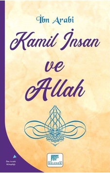 Kamil İnsan ve Allah - Muhyiddin İbnü'l Arabi - Gelenek Yayınları