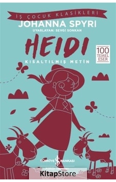 Kitapstore Heidi Kısaltılmış Metin / Johanna Spyri Kitapstore Heidi Kısaltılmış Metin / Johanna Spyri