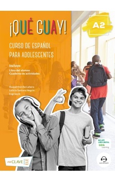 ¡Que Guay! A2 Libro Del Alumno + Actividades ¡Que Guay! A2 Libro Del Alumno + Actividades