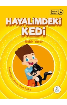 Hayalimdeki Kedi - Tuna'nın Öyküleri 4 - Nehir Yarar - Pötikare Yayınları Hayalimdeki Kedi - Tuna'nın Öyküleri 4 - Nehir Yarar - Pötikare Yayınları