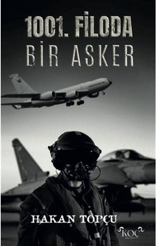 1001. Filoda Bir Asker / Hakan Topçu 1001. Filoda Bir Asker / Hakan Topçu
