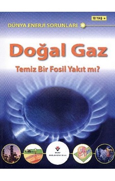 Doğal Gaz Temiz Bir Fosil Yakıt Mı? Doğal Gaz Temiz Bir Fosil Yakıt Mı?
