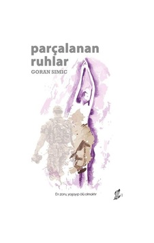 Parçalanan Ruhlar - Goran Simic - Okur Kitaplığı Parçalanan Ruhlar - Goran Simic - Okur Kitaplığı
