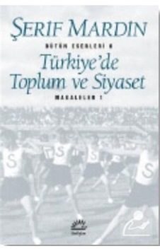 Türkiye'De Toplum Ve Siyaset Makaleler 1 / Şerif Mardin 9789754700589