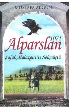 1071 Alparslan Şafak Malazgirtte Sökmüştü - Maviçatı Yayınları 1071 Alparslan Şafak Malazgirtte Sökmüştü - Maviçatı Yayınları
