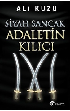 Siyah Sancak Adaletin Kılıcı / Ali Kuzu 9786052198506