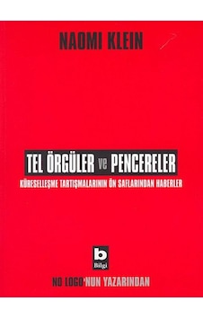 Tel Örgüler ve Pencereler - Naomi Klein - Bilgi Yayınevi Tel Örgüler ve Pencereler - Naomi Klein - Bilgi Yayınevi