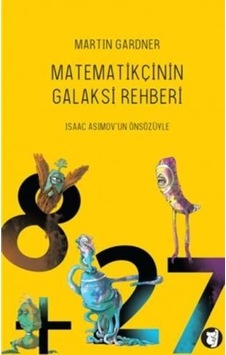Matematikçinin Galaksi Rehberi  -  Martin Gardner  -  Aylak Kitap