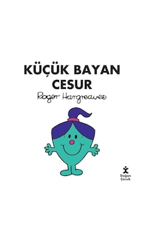Küçük Bayan Cesur - Roger Hargreaves - Doğan Çocuk Küçük Bayan Cesur - Roger Hargreaves - Doğan Çocuk
