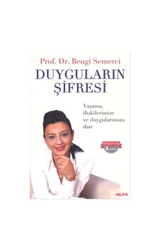 Duyguların Şifresi - Bengi Semerci - Alfa Yayıncılık Duyguların Şifresi - Bengi Semerci - Alfa Yayıncılık