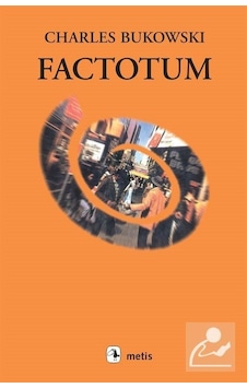 Factotum - Charles Bukowski Factotum - Charles Bukowski