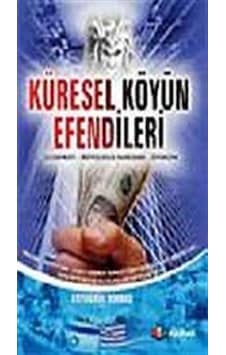 Küresel Köyün Efendileri - Ertuğrul Dikbaş - Karma Kitaplar Küresel Köyün Efendileri - Ertuğrul Dikbaş - Karma Kitaplar