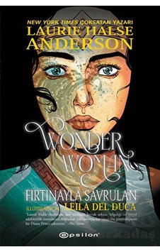 Wonder Woman - Fırtınayla Savrulan - Laurie Halse Anderson - Epsilon Yayınevi Wonder Woman - Fırtınayla Savrulan - Laurie Halse Anderson - Epsilon Yayınevi