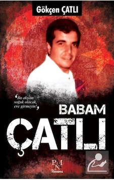 Babam Çatlı / Gökçen Çatlı 9786055143671 Babam Çatlı / Gökçen Çatlı 9786055143671