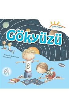 Gökyüzü - Güneş Sistemi Serisi - Carol Isern - Nuria Roca - Pötikare Yayınları Gökyüzü - Güneş Sistemi Serisi - Carol Isern - Nuria Roca - Pötikare Yayınları