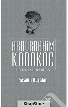 Yasaklı Rüyalar / Bütün Şiirleri 8 / Abdurrahim Karakoç