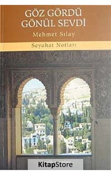 Göz Gördü Gönül Sevdi - Mehmet Sılay - Dergah Yayınları Göz Gördü Gönül Sevdi - Mehmet Sılay - Dergah Yayınları