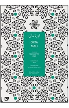 Orta Malı - Selahattin Enis - Koç Üniversitesi Yayınları Orta Malı - Selahattin Enis - Koç Üniversitesi Yayınları