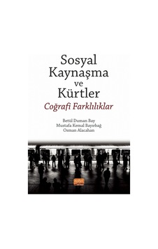 Sosyal Kaynaşma ve Kürtler  - Coğrafi Farklılıklar  - Betül Duman Bay  - Nobel Bilimsel Eserler