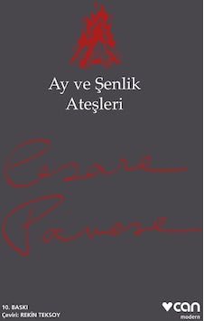 Ay ve Şenlik Ateşleri - Cesare Pavese - Can Yayınları Ay ve Şenlik Ateşleri - Cesare Pavese - Can Yayınları